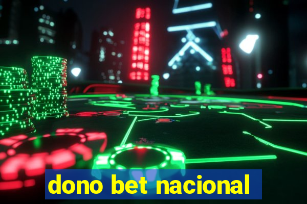 dono bet nacional